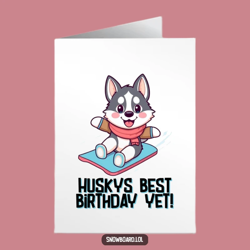 Free Printable Birthday Card: Cheerful Husky Snowboarder for a Fun Downloadable Gift